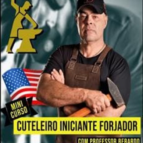 Curso Cuteleiro Iniciante Forjador - Professor Berardo