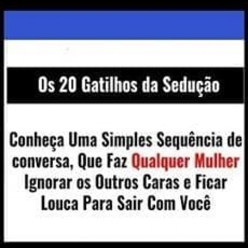 Os 20 Gatilhos da Sedução - Diego Mattos