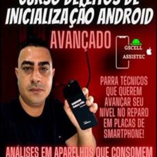 Defeitos de Inicialização em Aparelhos Androids - Gscell