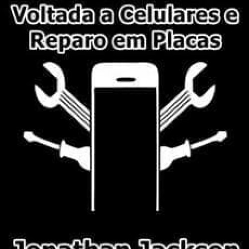 Eletrônica Básica Voltada a Celulares e Reparo em Placas - Jonathan Jackson