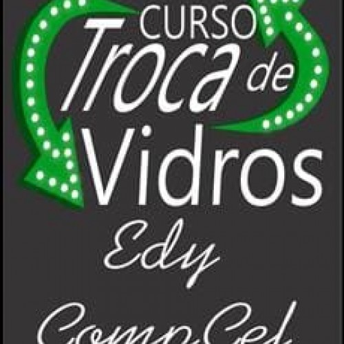 Troca de Vidros - CompCel