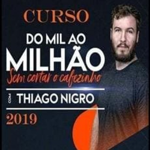 Curso Do Mil ao Milhão - Thiago Nigro