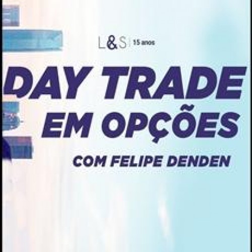 Day Trader em Opções - Felipe Denden