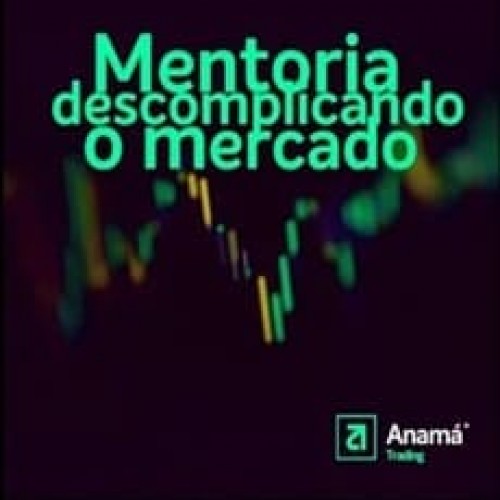 Mentoria Descomplicando o Mercado + Mentoria Psicotrader - Alexandre Villela e Laerte Barbosa