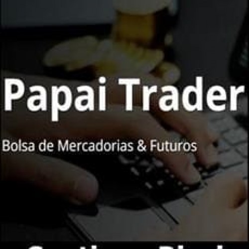 Papai Trader Bolsa de Mercadorias & Futuros - Santiago Biasi Papai Trader Bolsa de Mercadorias & Futuros - Santiago Biasi