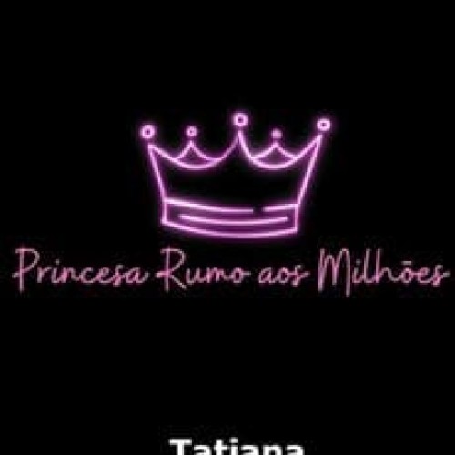 Princesa Rumo aos Milhões: Mentoria 1.0 - Tatiana