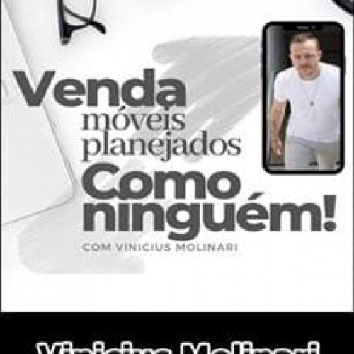 Venda Móveis como Ninguém - Vinicius Molinari