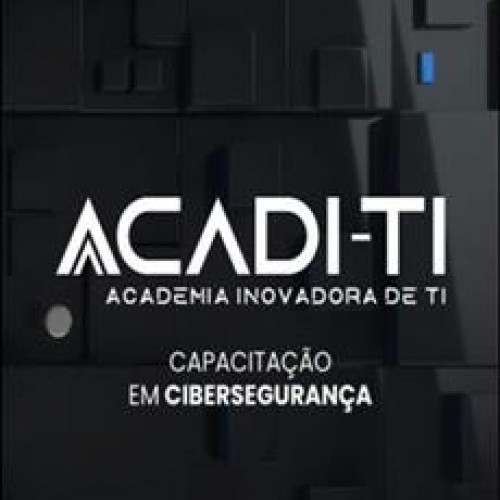 Capacitação em Cibersegurança - Acadi-TI