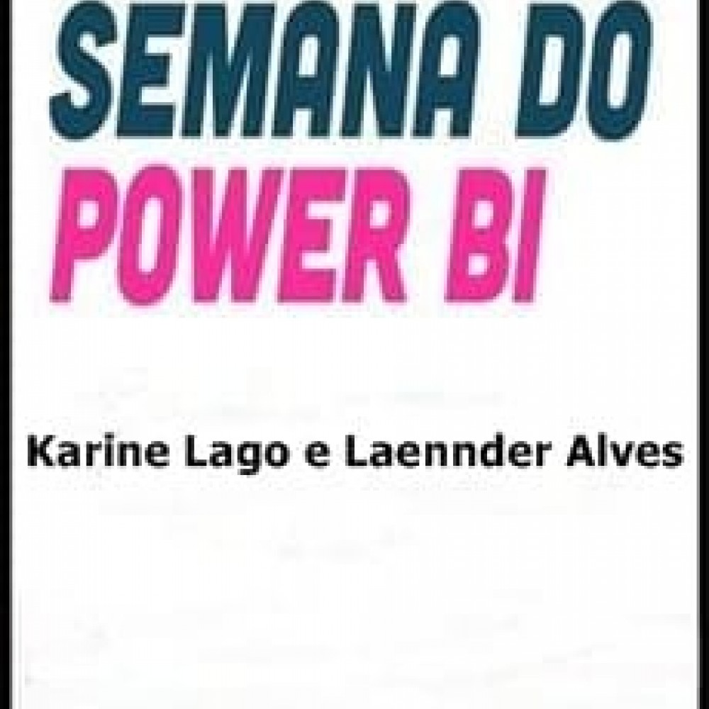 Semana Do Power BI - Karine Lago E Laennder Alves