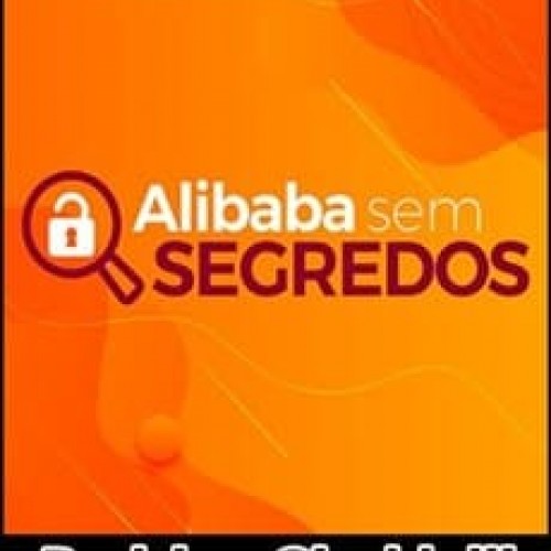 Alibaba Sem Segredos - Rodrigo Giraldelli