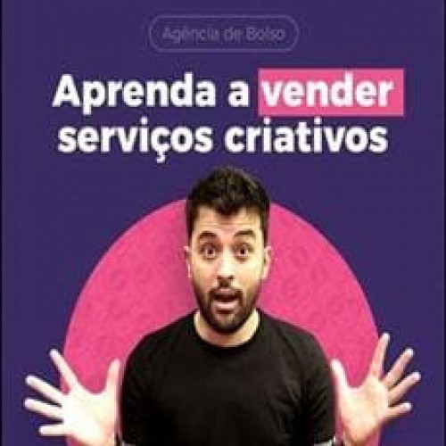 Aprenda a Vender Serviços Criativos - Agência de Bolso