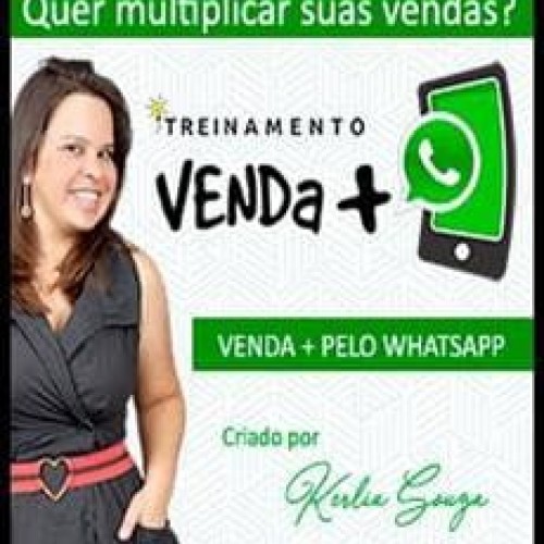 Como Vender Mais Pelo Zap - Kerlia Sousa