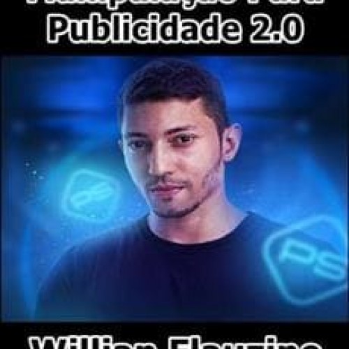 Manipulação Para Publicidade 2.0 - Willian Flauzino