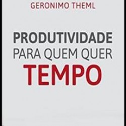 Academia da Produtividade: Produtividade Para Quem Quer Tempo