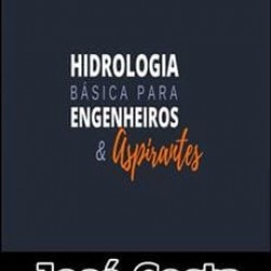 Hidrologia Básica Para Engenheiros e Aspirantes - José Costa