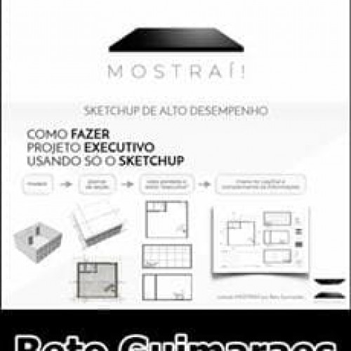 SketchUp de Alto Desempenho - Beto Guimaraes