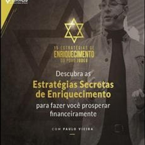 15 Estratégias de Enriquecimento do Povo Judeu - Paulo Vieira