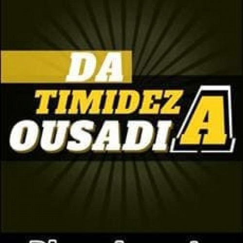 Da Timidez a Ousadia - Diego Augusto