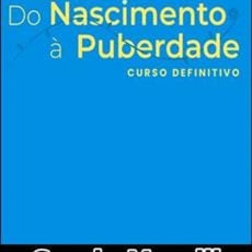 Educação Infantil do Nascimento à Puberdade - Samia Marsili