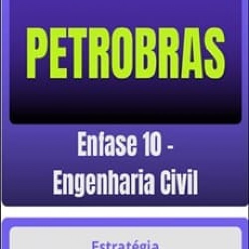 Petrobras: Ênfase 10 Engenharia Civil - Estratégia Concursos
