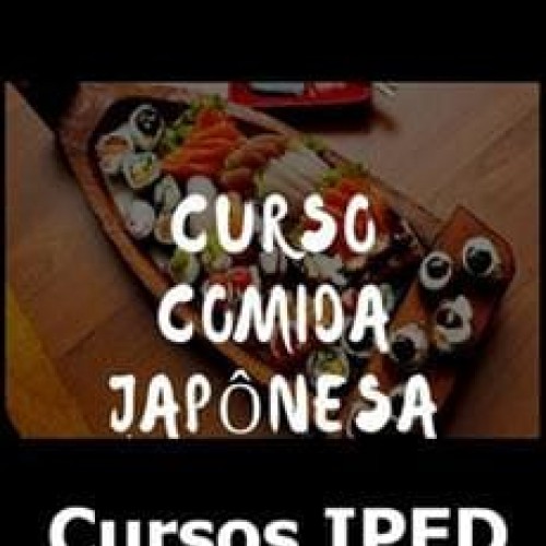 Culinária Japonesa: Fria e Quente - IPED