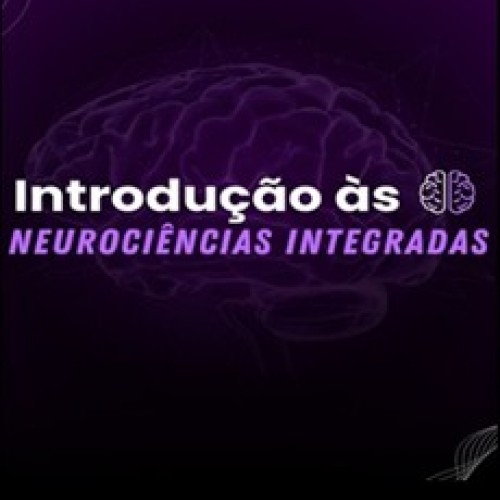 Introdução às Neurociências Integradas - Conhecimento Integrado