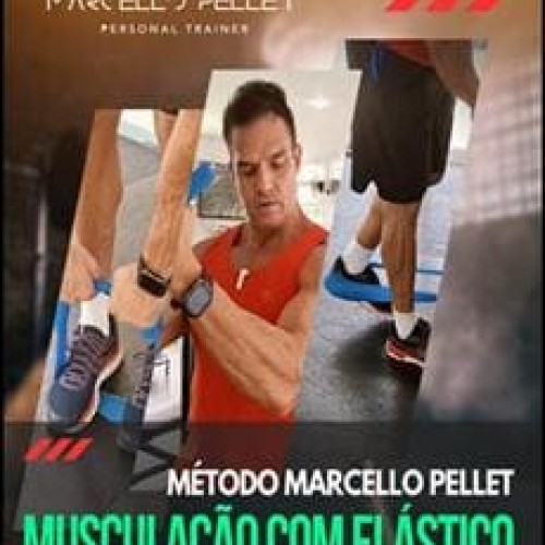 Método Musculação com Elástico - Marcello Pellet